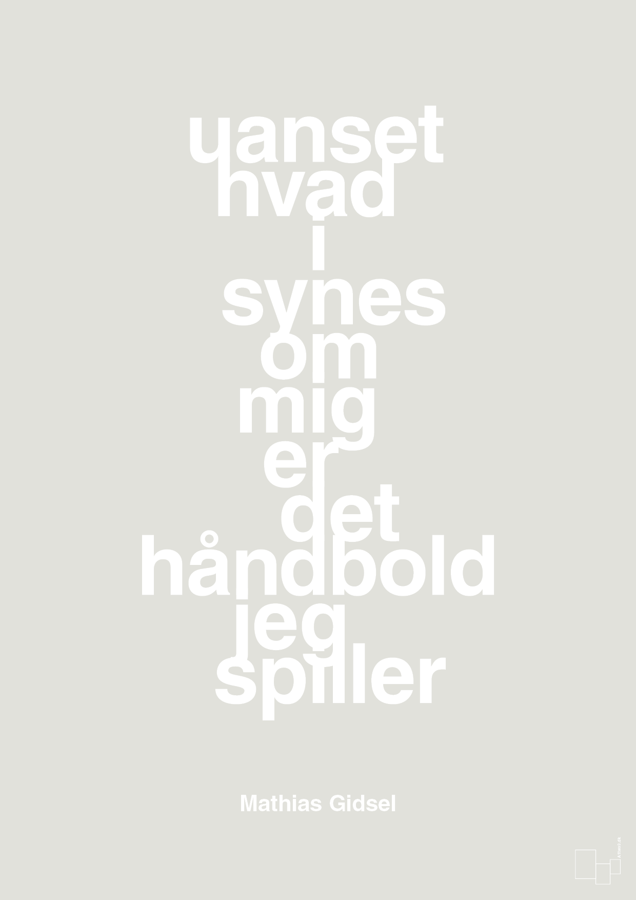 plakat: uanset hvad i synes om mig er det håndbold jeg spiller - painters white-Håndbold-A1two3