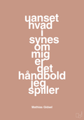 plakat: uanset hvad i synes om mig er det håndbold jeg spiller - powder-Håndbold-A1two3