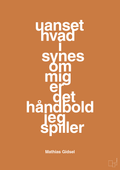 plakat: uanset hvad i synes om mig er det håndbold jeg spiller - rumba orange-Håndbold-A1two3