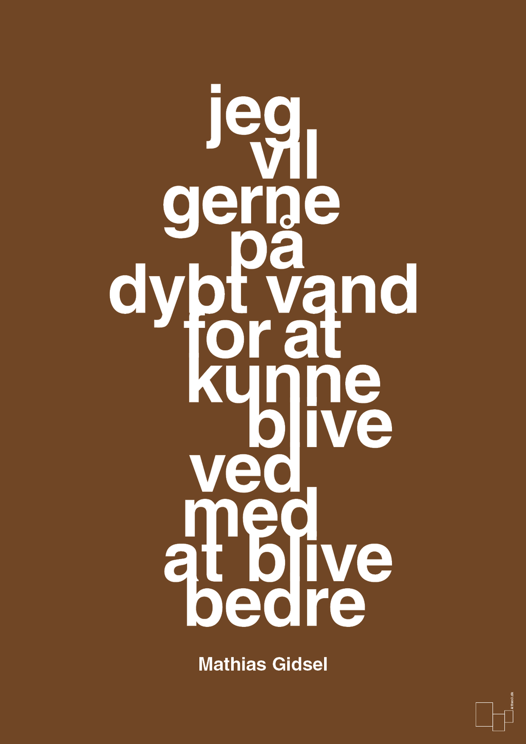 plakat: jeg vil gerne på dybt vand for at kunne blive ved med at blive bedre - dark brown-Håndbold-A1two3