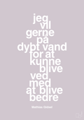 plakat: jeg vil gerne på dybt vand for at kunne blive ved med at blive bedre - dusty lilac-Håndbold-A1two3