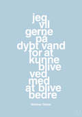 plakat: jeg vil gerne på dybt vand for at kunne blive ved med at blive bedre - heavenly blue-Håndbold-A1two3