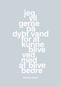 plakat: jeg vil gerne på dybt vand for at kunne blive ved med at blive bedre - light drizzle-Håndbold-A1two3