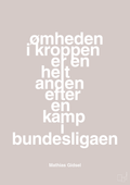 plakat: ømheden i kroppen er en helt anden efter en kamp i bundesligaen - broken beige-Håndbold-A1two3