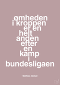 plakat: ømheden i kroppen er en helt anden efter en kamp i bundesligaen - light rose-Håndbold-A1two3