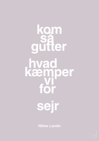 plakat: kom så gutter hvad kæmper vi for sejr - dusty lilac-Håndbold-A1two3