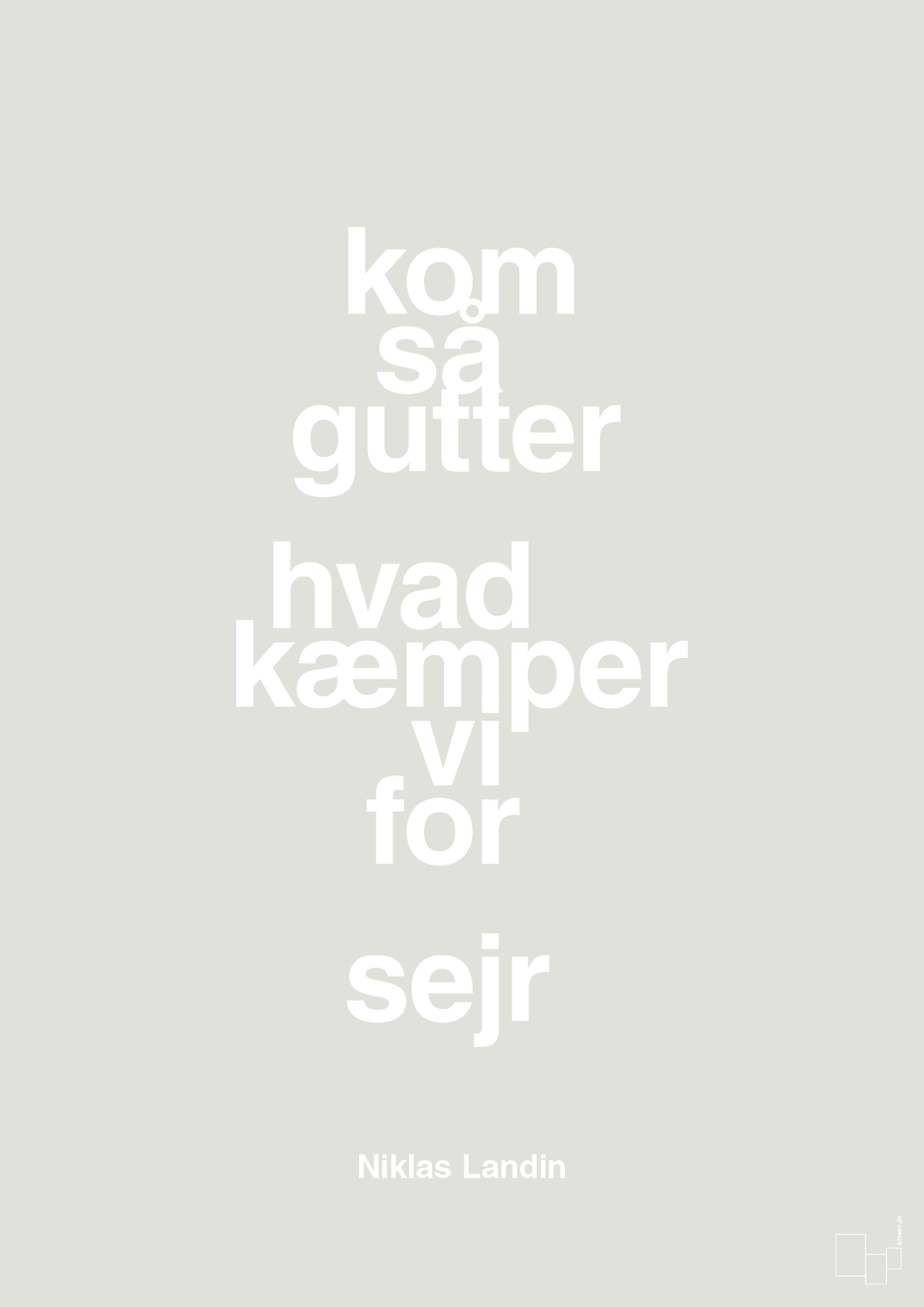 plakat: kom så gutter hvad kæmper vi for sejr - painters white-Håndbold-A1two3