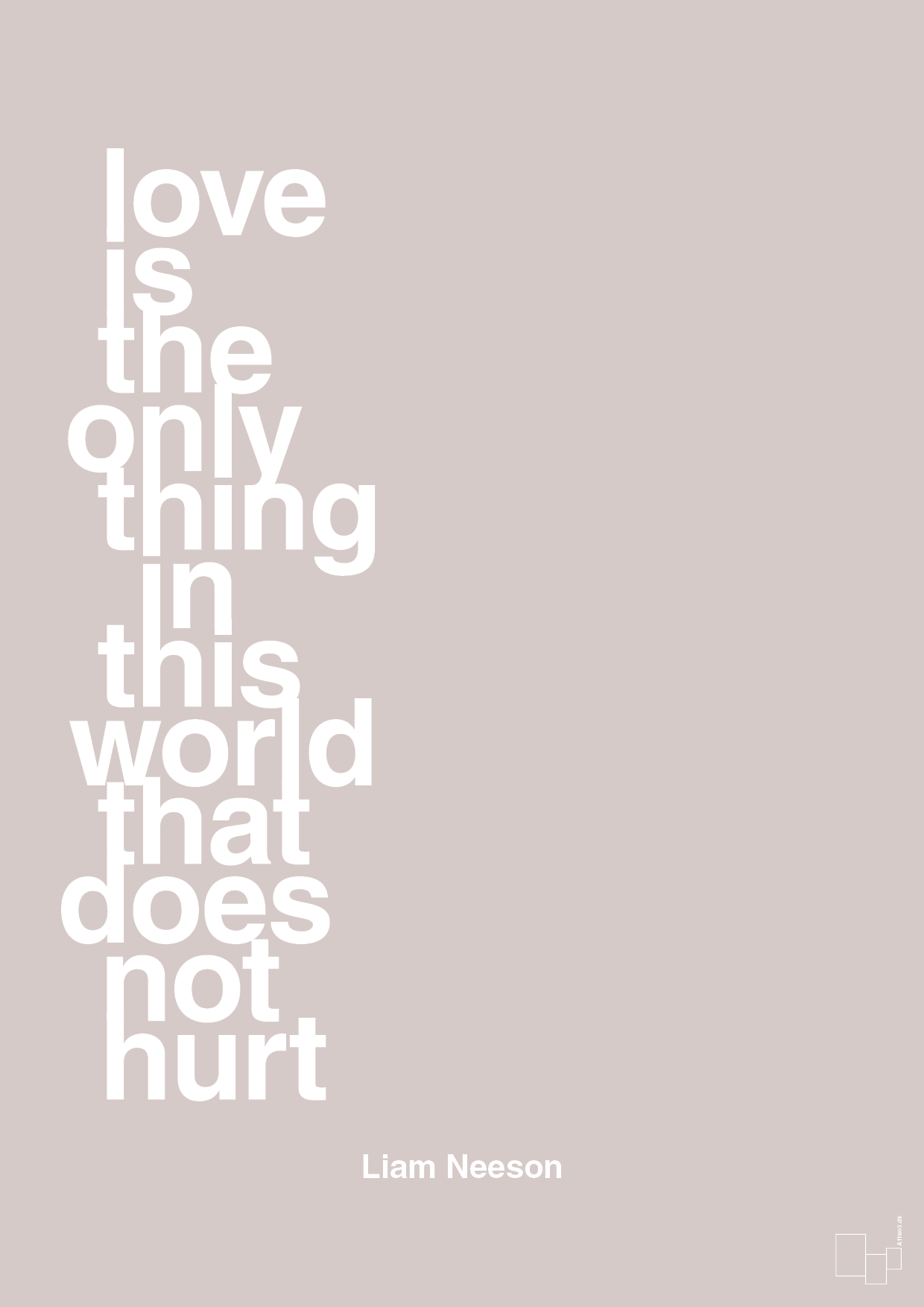 plakat: love is the only thing in this world that does not hurt - broken beige-Skuespiller-A1two3