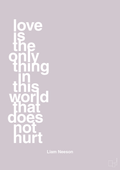 plakat: love is the only thing in this world that does not hurt - dusty lilac-Skuespiller-A1two3