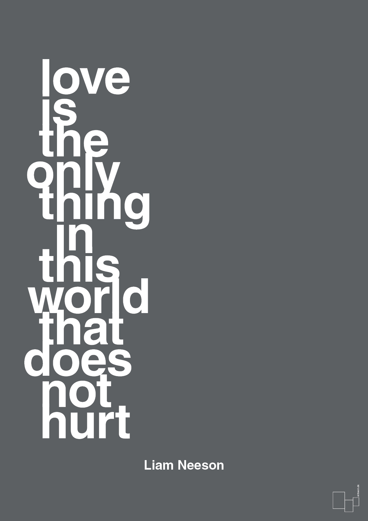 plakat: love is the only thing in this world that does not hurt - graphic charcoal-Skuespiller-A1two3