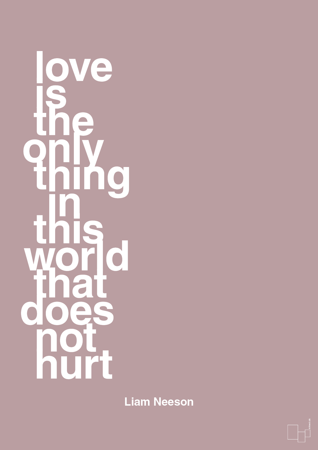 plakat: love is the only thing in this world that does not hurt - light rose-Skuespiller-A1two3