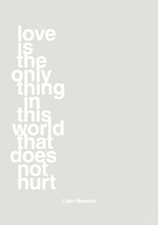 plakat: love is the only thing in this world that does not hurt - painters white-Skuespiller-A1two3