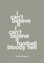 plakat: i can't believe it i can't believe it football bloody hell - battleship gray-Fodbold-A1two3