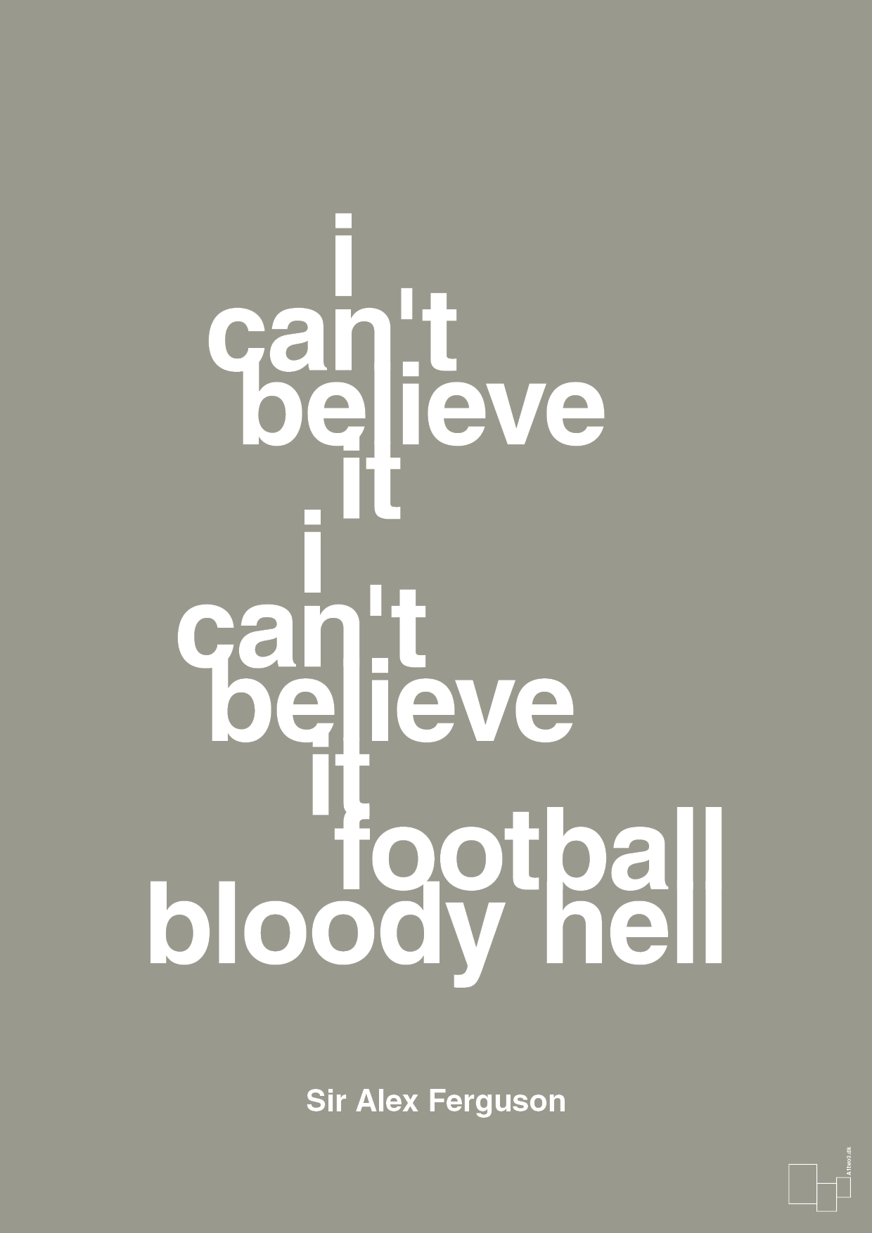 plakat: i can't believe it i can't believe it football bloody hell - battleship gray-Fodbold-A1two3