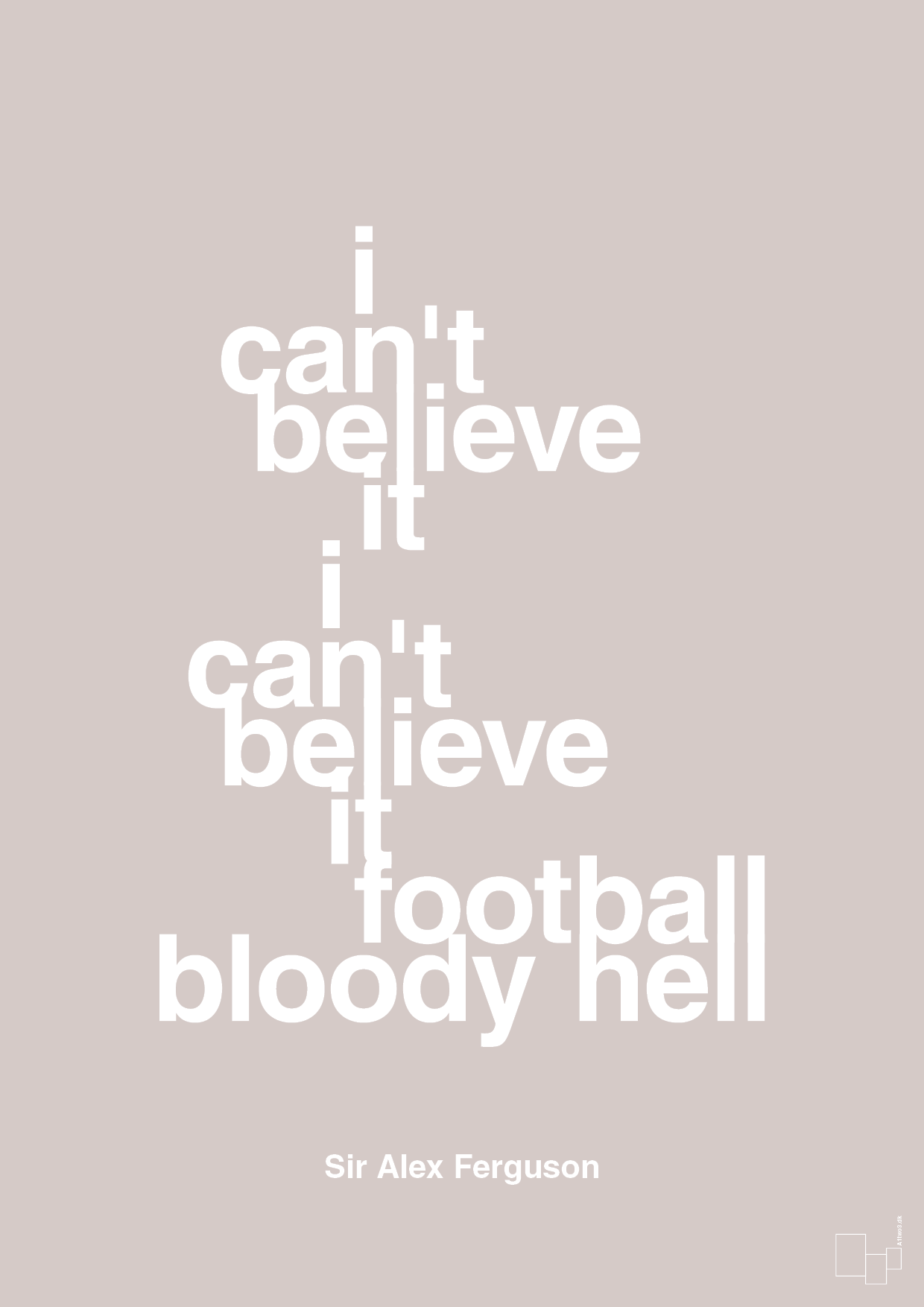 plakat: i can't believe it i can't believe it football bloody hell - broken beige-Fodbold-A1two3