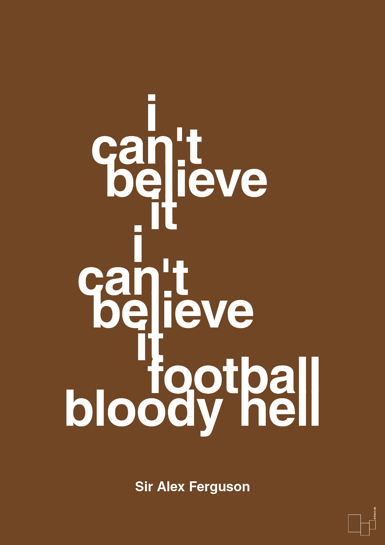 plakat: i can't believe it i can't believe it football bloody hell - dark brown-Fodbold-A1two3