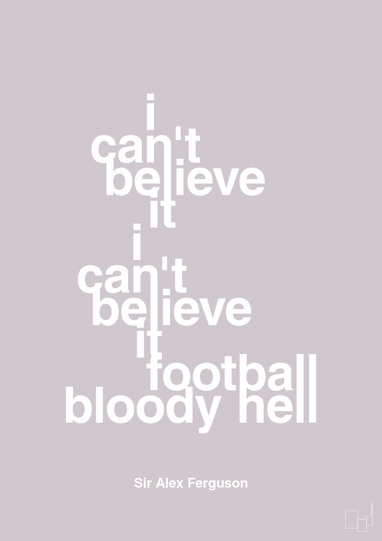 plakat: i can't believe it i can't believe it football bloody hell - dusty lilac-Fodbold-A1two3
