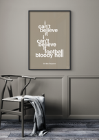 plakat: i can't believe it i can't believe it football bloody hell - cognac-Fodbold-A1two3