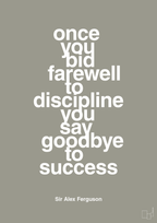 plakat: once you bid farewell to discipline you say goodbye to success - battleship gray-Fodbold-A1two3