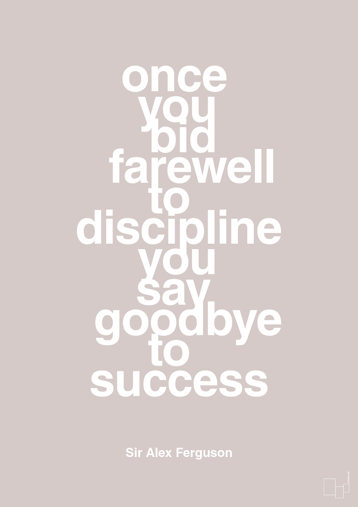 plakat: once you bid farewell to discipline you say goodbye to success - broken beige-Fodbold-A1two3