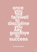 plakat: once you bid farewell to discipline you say goodbye to success - bubble shell-Fodbold-A1two3