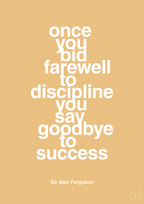 plakat: once you bid farewell to discipline you say goodbye to success - charismatic-Fodbold-A1two3