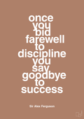 plakat: once you bid farewell to discipline you say goodbye to success - cider spice-Fodbold-A1two3