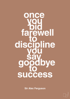 plakat: once you bid farewell to discipline you say goodbye to success - cider spice-Fodbold-A1two3