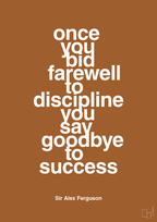 plakat: once you bid farewell to discipline you say goodbye to success - cognac-Fodbold-A1two3
