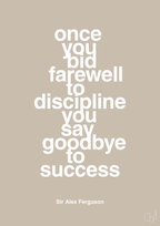 plakat: once you bid farewell to discipline you say goodbye to success - creamy mushroom-Fodbold-A1two3