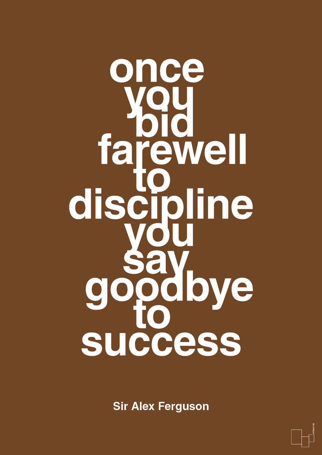 plakat: once you bid farewell to discipline you say goodbye to success - dark brown-Fodbold-A1two3