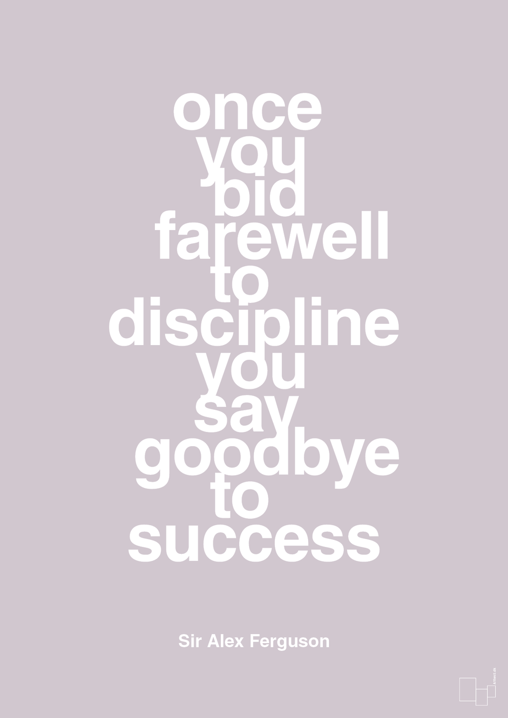 plakat: once you bid farewell to discipline you say goodbye to success - dusty lilac-Fodbold-A1two3
