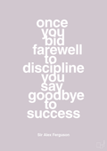 plakat: once you bid farewell to discipline you say goodbye to success - dusty lilac-Fodbold-A1two3