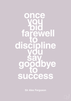 plakat: once you bid farewell to discipline you say goodbye to success - dusty lilac-Fodbold-A1two3