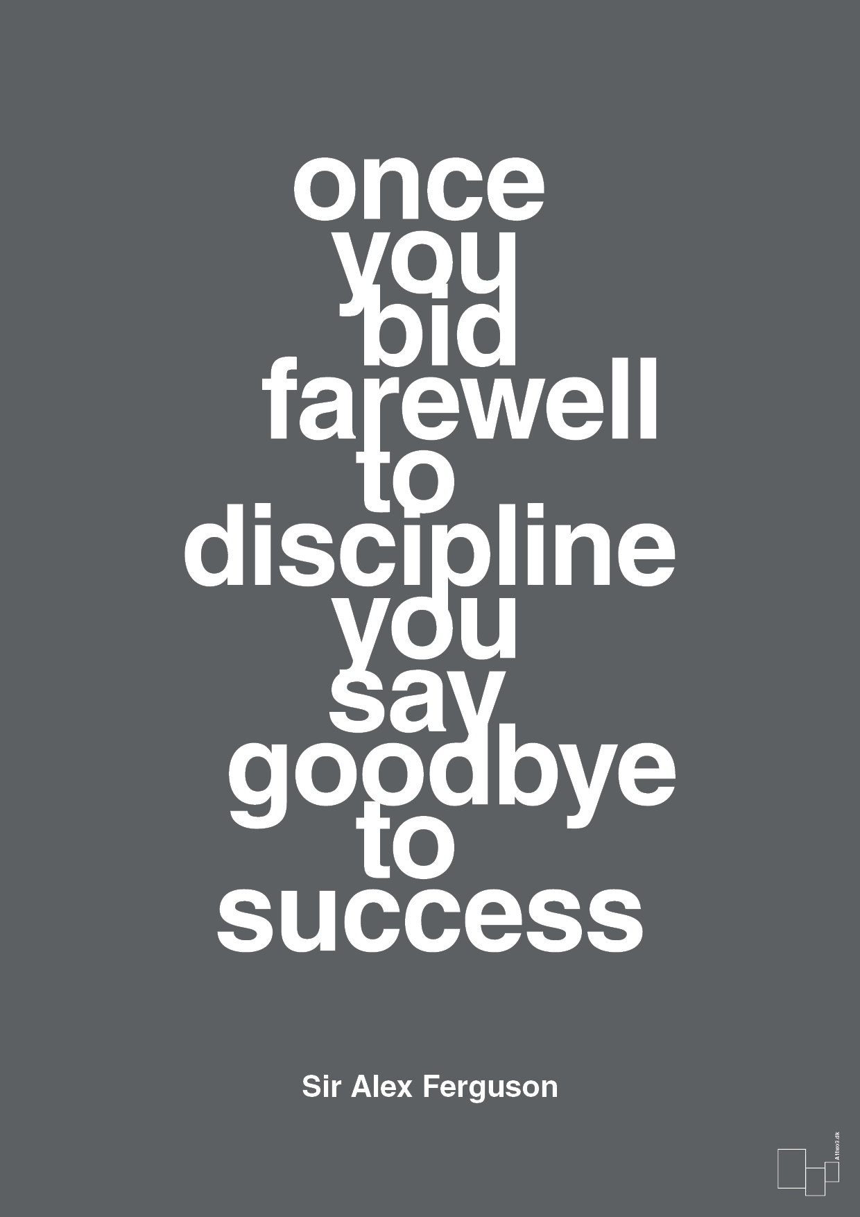 plakat: once you bid farewell to discipline you say goodbye to success - graphic charcoal-Fodbold-A1two3