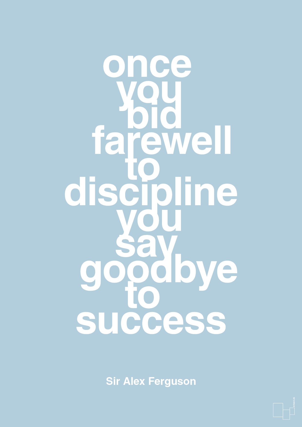 plakat: once you bid farewell to discipline you say goodbye to success - heavenly blue-Fodbold-A1two3