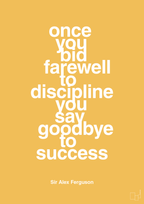 plakat: once you bid farewell to discipline you say goodbye to success - honeycomb-Fodbold-A1two3