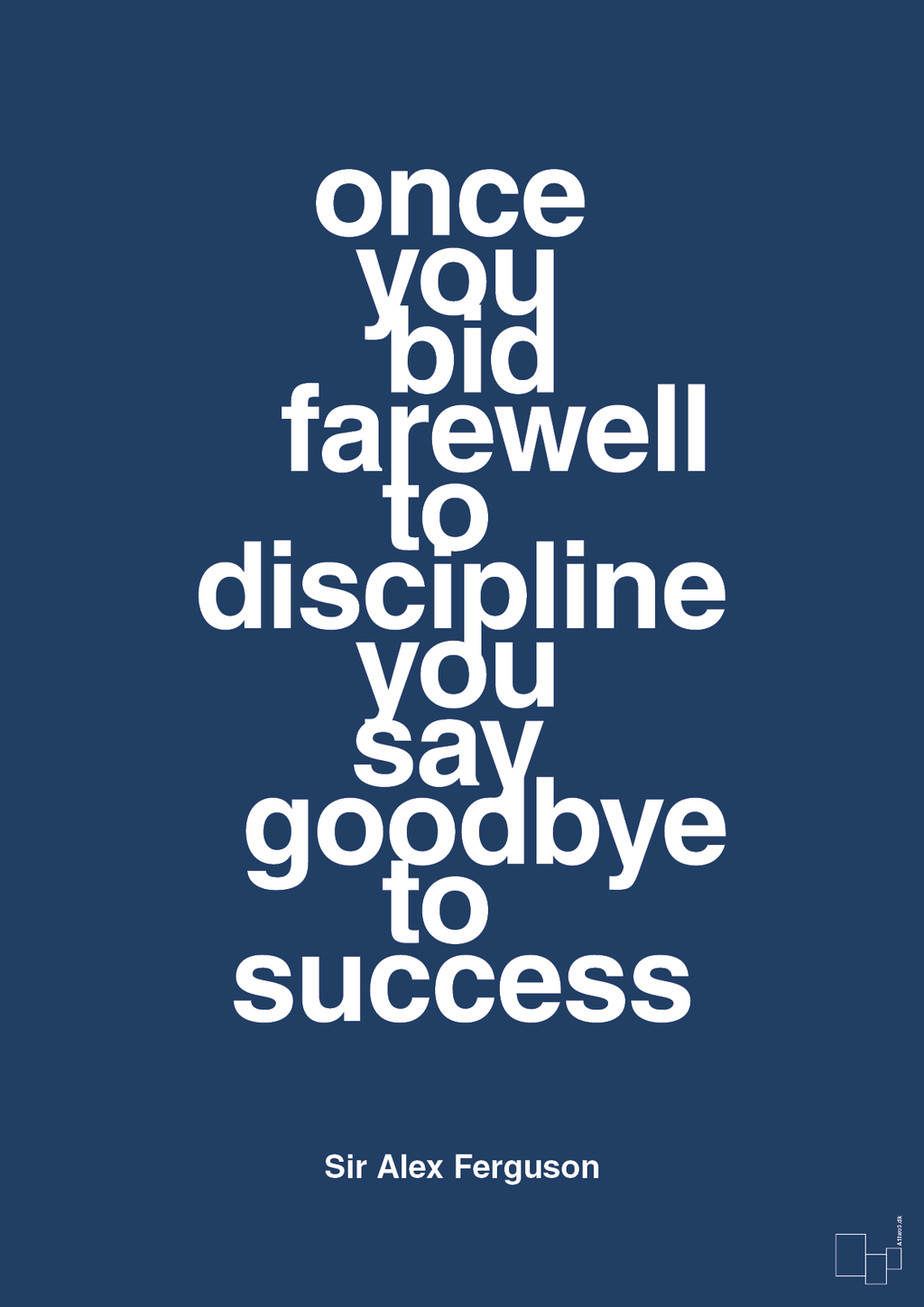 plakat: once you bid farewell to discipline you say goodbye to success - lapis blue-Fodbold-A1two3