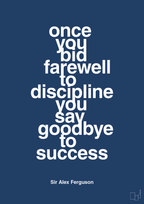 plakat: once you bid farewell to discipline you say goodbye to success - lapis blue-Fodbold-A1two3