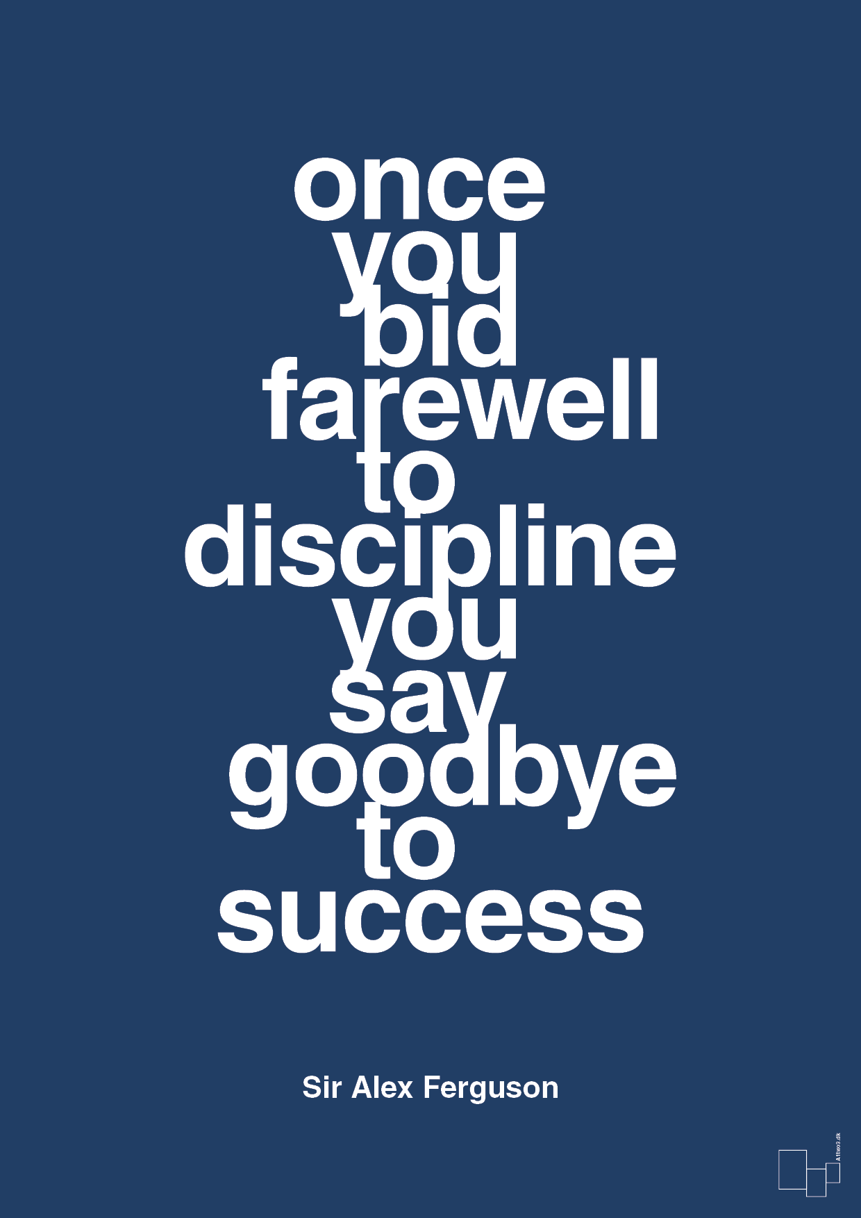 plakat: once you bid farewell to discipline you say goodbye to success - lapis blue-Fodbold-A1two3