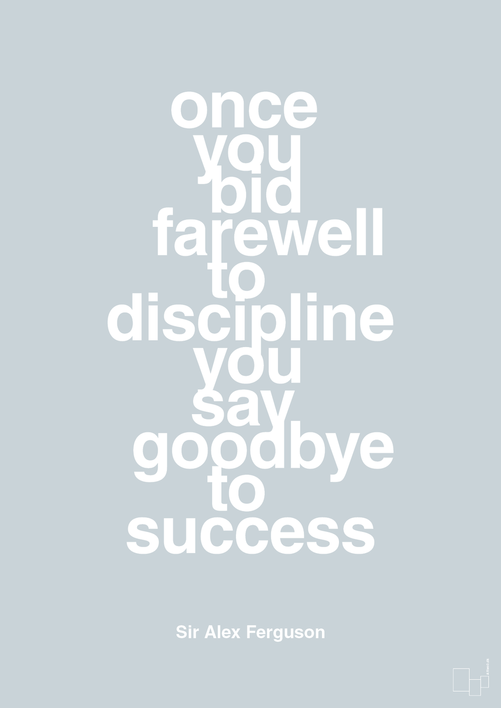 plakat: once you bid farewell to discipline you say goodbye to success - light drizzle-Fodbold-A1two3
