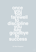 plakat: once you bid farewell to discipline you say goodbye to success - light drizzle-Fodbold-A1two3