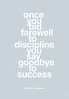 plakat: once you bid farewell to discipline you say goodbye to success - light drizzle-Fodbold-A1two3