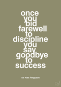 plakat: once you bid farewell to discipline you say goodbye to success - misty forrest-Fodbold-A1two3