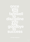 plakat: once you bid farewell to discipline you say goodbye to success - painters white-Fodbold-A1two3