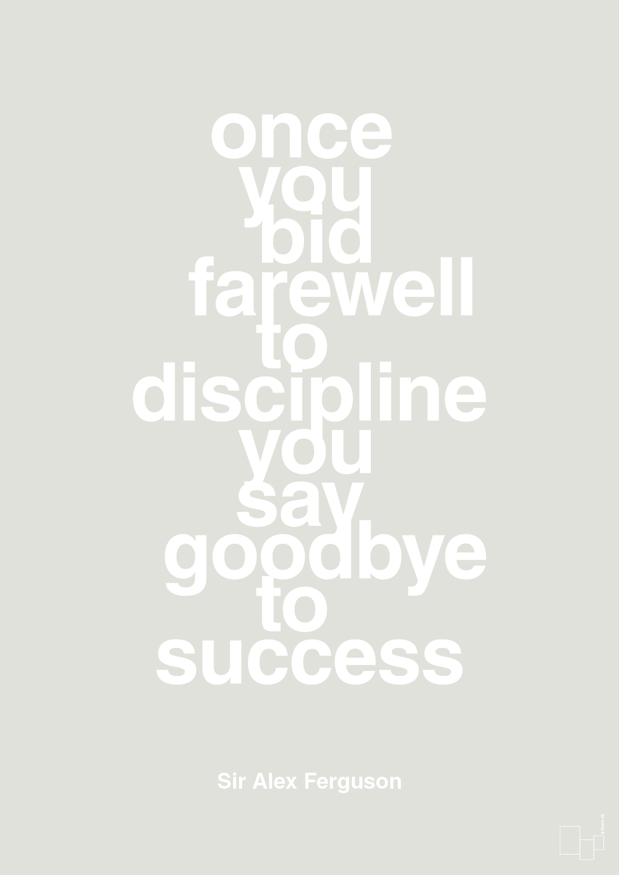 plakat: once you bid farewell to discipline you say goodbye to success - painters white-Fodbold-A1two3