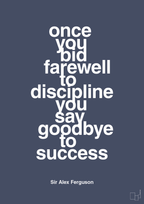 Once you bid farewell to discipline you say goodbye to success - petrol-Fodbold-A1two3