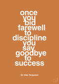plakat: once you bid farewell to discipline you say goodbye to success - rumba orange-Fodbold-A1two3