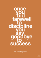 plakat: once you bid farewell to discipline you say goodbye to success - rumba orange-Fodbold-A1two3