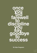 plakat: once you bid farewell to discipline you say goodbye to success - secret meadow-Fodbold-A1two3